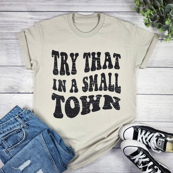 Try That In A Small Town Top