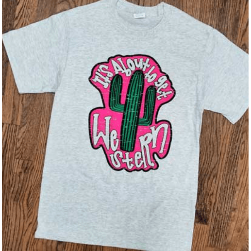 It's a about to get western t-shirt